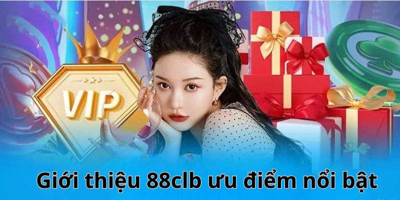 Điểm nổi bật giúp 88clb thu hút và giữ chân người chơi